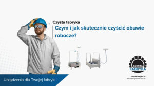 Read more about the article Czym i jak skutecznie czyścić obuwie robocze?