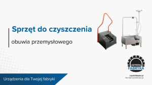 Read more about the article Sprzęt do czyszczenia butów w fabryce