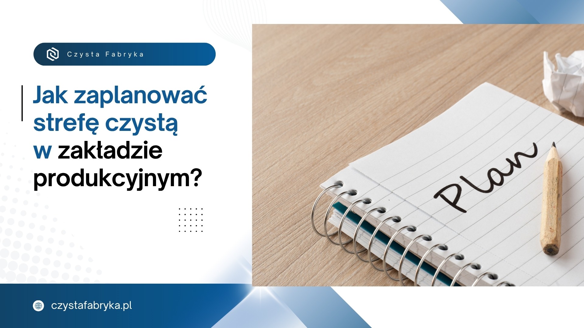 Read more about the article Jak zaplanować strefę czystą w&nbsp;zakładzie produkcyjnym?