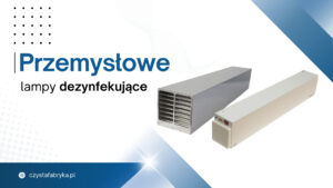 Read more about the article Lampy przemysłowe dezynfekujące